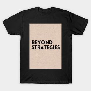 Beyond Strategies T-Shirt